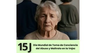 15 de junio Día Mundial contra el Abuso y Maltrato a Personas Mayores: Alza tu voz por el buen trato