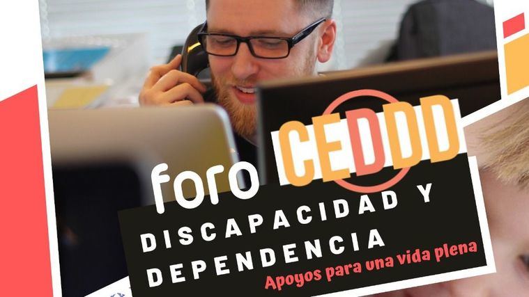 Foro CEDDD: “Discapacidad y dependencia. Apoyos para una vida plena”