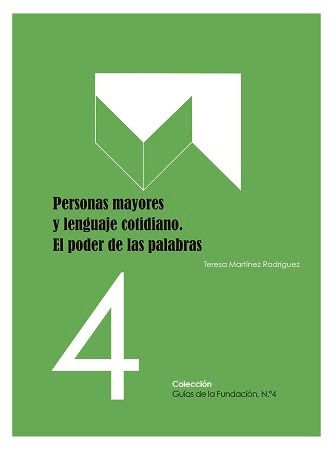 Personas mayores y lenguaje cotidiano. El poder de las palabras, por Teresa Martínez
