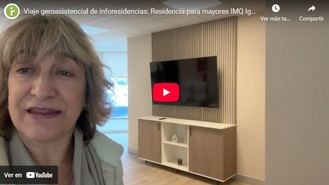 Canal Inforesidencias: visita al Centro de Día IMQ Igurco Etxaniz y la nueva Residencia IMQ Igurco Alhóndiga en Bilbao