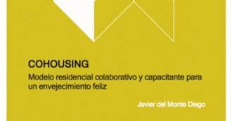 'Cohousing: Modelo residencial colaborativo y capacitante para un envejecimiento feliz'