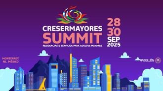 Monterrey acoge en octubre el CRESERMAYORES SUMMIT 2025, el gran encuentro iberoamericano del sector gerontológico