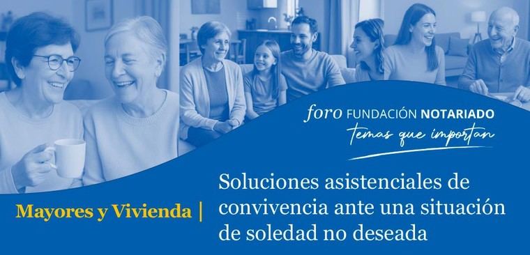 Fundación Notariado y la PMP organizan una jornada sobre soluciones de convivencia en situaciones de soledad no deseada.