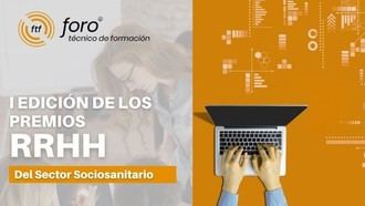 Foro Técnico de Formación lanza la I edición de los Premios de Recursos Humanos del Sector Sociosanitario