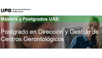 Postgrado en Dirección y Gestión de Centros Gerontológicos de la Universitat Autònoma de Barcelona.