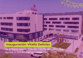 Vitalia Delicias inaugura una innovadora residencia para mayores en Córdoba